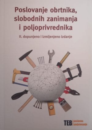 Naslovnica knjige Poslovanje obrtnika, slobodnih zanimanja i poljoprivrednika: II. dopunjeno i izmijenjeno izdanje - Krešimir Vranar, Ida Dojčić, Dinko Lukač
