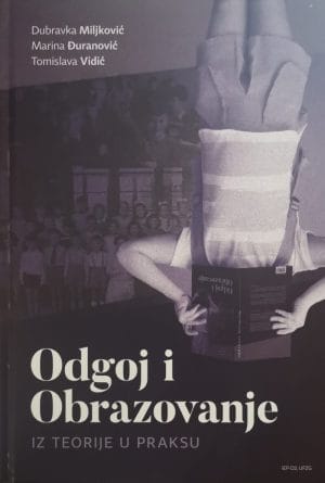 Naslovnica knjige ODGOJ I OBRAZOVANJE: Iz teorije u praksu - Dubravka Miljković, Marina Đuranović, Tomislava Vidić