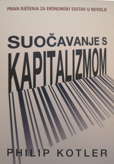 Suočavanje s kapitalizmom Naslovnica knjige SUOČAVANJE S KAPITALIZMOM - Philip Kotler