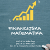 Naslovnica knjige FINANCIJSKA MATEMATIKA - Margareta Gardijan Kedžo, Zinka Lukač, Boško Šego