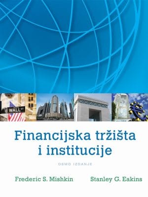 Naslovnica knjige FINANCIJSKA TRŽIŠTA I INSTITUCIJE: 8. izdanje - Frederic S. Mishkin, Stanley G. Eakins