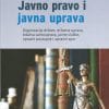 Naslovnica knjige JAVNO PRAVO I JAVNA UPRAVA: Organizacija države, državna uprava, lokalna samouprava, javne službe, upravni postupak i upravni spor - Teodor