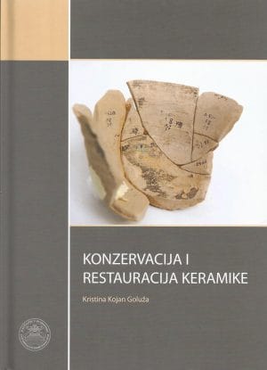 Naslovnica knjige KONZERVACIJA I RESTAURACIJA KERAMIKE - Kristina Kojan Goluža