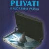 Naslovnica knjige PLIVATI S MORSKIM PSIMA - Harvey Mackay