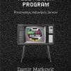 Naslovnica knjige TELEVIZIJSKI PROGRAM: Proizvodnja, dobavljači, žanrovi - Damir Matković