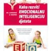 Naslovnica knjige KAKO RAZVITI EMOCIONALNU INTELIGENCIJU DJETETA - Lawrence E. Shapiro