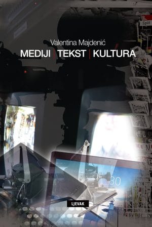 Naslovnica knjige MEDIJI, TEKST KULTURA - Valentina Majdenić