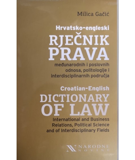HRVATSKO – ENGLESKI RJEČNIK PRAVA međunarodnih i poslovnih odnosa, politologije i interdisciplinarnih područja - Naruči svoju knjigu