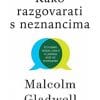 Naslovnica knjige KAKO RAZGOVARATI S NEZNANCIMA: Što bismo trebali znati o ljudima koje ne poznajemo - Malcolm Gladwell