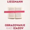 Naslovnica knjige OBRAZOVANJE KAO IZAZOV - Konrad Paul Liessmann