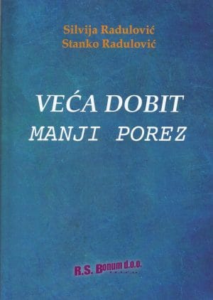 Naslovnica knjige VEĆA DOBIT MANJI POREZ - Silvija Radulović, Stanko Radulović
