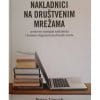 Naslovnica knjige NAKLADNICI NA DRUŠTVENIM MREŽAMA: Poslovne strategije nakladnika i korisnici digitalnih društvenih mreža - Petra Ljevak