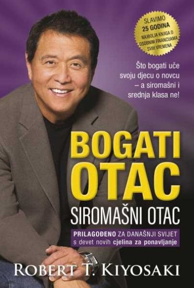 BOGATI-OTAC-SIROMASNI-OTAC Naslovnica knjige BOGATI OTAC, SIROMAŠNI OTAC: 4. izmijenjeno i dopunjeno izdanje - Robert T. Kiyosaki, Sharon L. Lechter