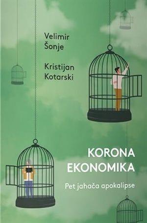 Naslovnica knjige KORONAEKONOMIKA: Pet jahača apokalipse - Velimir Šonje, Kristijan Kotarski