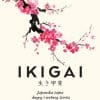 Naslovnica knjige IKIGAI: Japanska tajna dugog i sretnog života - Héctor García (Kirai), Francesc Miralles