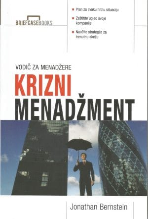 Naslovnica knjige KRIZNI MENADŽMENT: Vodič za menadžere - Jonathan Bernstein, Bruce Bonafede