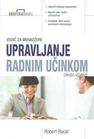 Naslovnica knjige UPRAVLJANJE RADNIM UČINKOM: Drugo izdanje - Robert Bacal