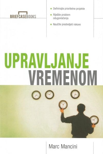 UPRAVLJANJE VREMENOM Naslovnica knjige UPRAVLJANJE VREMENOM - Marc Mancini