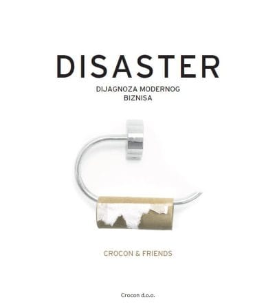 DISASTER Naslovnica knjige DISASTER: Dijagnoza modernog biznisa