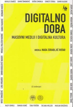 Naslovnica knjige DIGITALNO DOBA: Masovni mediji i digitalna kultura, 2.izdanje - Nada Zgrabljić Rotar