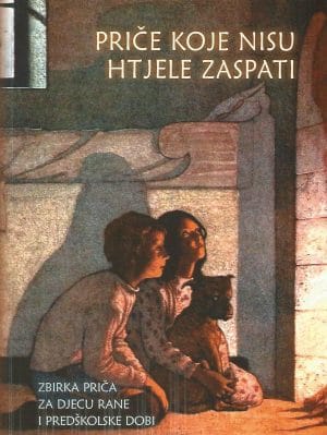 Naslovnica knjige PRIČE KOJE NISU HTJELE ZASPATI: Zbirka priča za djecu rane i predškolske dobi - Branimir Mendeš, Tea-Tereza Vidović Schreiber