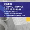 Naslovnica knjige OGLEDI O PRAVU I PRAVDI U DVIJE EUROPE: Putovi i stranputice europskog kaznenog prava od Strasbourga do Bruxellesa - Davor Derenčinović