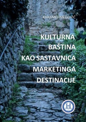 Naslovnica knjige KULTURNA BAŠTINA KAO SASTAVNICA MARKETINGA DESTINACIJE - Deša Karamehmedović