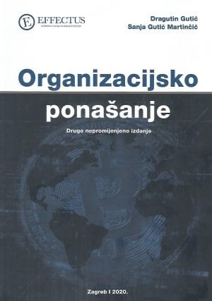 Naslovnica knjige ORGANIZACIJSKO PONAŠANJE: Drugo nepromijenjeno izdanje - Dragutin Gutić, Sanja Gutić Martinčić