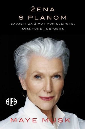Naslovnica knjige ŽENA S PLANOM: Savjeti za život pun ljepote, avanture i uspjeha - Maye Musk