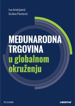 Naslovnica knjige MEĐUNARODNA TRGOVINA U GLOBALNOM OKRUŽENJU - Ivo Andrijanić, Duško Pavlović