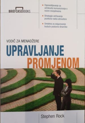 Naslovnica knjige UPRAVLJANJE PROMJENOM: Vodič za menadžere - Stephen Rock