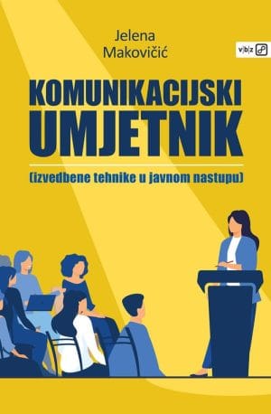 Naslovnica knjige KOMUNIKACIJSKI UMJETNIK: (izvedbene tehnike u javnom nastupu) - Jelena Makovčić