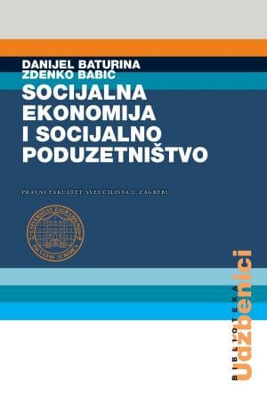 Naslovnica knjige SOCIJALNA EKONOMIJA I SOCIJALNO PODUZETNIŠTVO: II. neizmjenjeno izdanje - Danijel Baturina, Zdenko Babić
