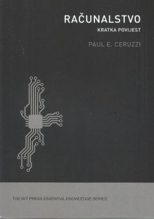 Naslovnica knjige RAČUNALSTVO: Kratka povijest - Paul E. Ceruzzi