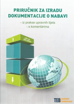 Naslovnica knjige PRIRUČNIK ZA IZRADU DOKUMENTACIJE O NABAVI: Iz prakse upravnih tijela – s komentarima - Vedran Jelinović