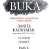 Naslovnica knjige BUKA: Zašto griješimo u prosuđivanju i kako to izbjeći - Daniel Kahneman, Olivier Sibony, Cass. R. Sunstein
