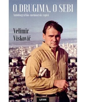 Naslovnica knjige O DRUGIMA, O SEBI: Autobiografski memoarski zapisi - Velimir Visković