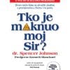 Naslovnica knjige TKO JE MAKNUO MOJ SIR – 2. neizmjenjeno izdanje: Divan način kako se uhvatiti u koštac s promjena u životu i poslu - Spencer Johnson