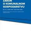 Naslovnica knjige ZAKON O KOMUNALNOM GOSPODARSTVU: Redakcijski pročišćeni tekst s napomenama, poveznicama i pojmovnim kazalom