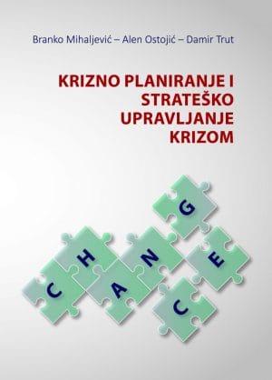 Naslovnica knjige KRIZNO PLANIRANJE I STRATEŠKO UPRAVLJANJE KRIZOM - Branko Mihaljević, Alen Ostojić, Damir Trut