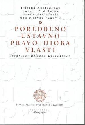 Naslovnica knjige POREDBENO USTAVNO PRAVO-DIOBA VLASTI - Đorđe Gardašević, Ana Horvat Vuković, Biljana Kostadinov