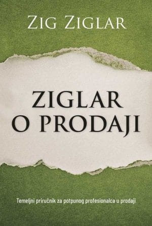 Naslovnica knjige ZIGLAR O PRODAJI: Temeljni priručnik za profesionalce u prodaji - Zig Ziglar