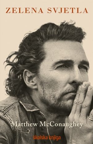 Naslovnica knjige ZELENA SVJETLA - Matthew McConaughey