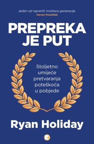 Naslovnica knjige PREPREKA JE PUT - Ryan Holiday