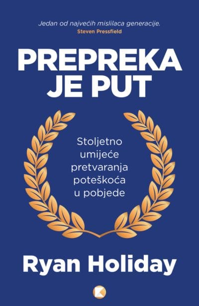prepreka-je-put Naslovnica knjige PREPREKA JE PUT - Ryan Holiday