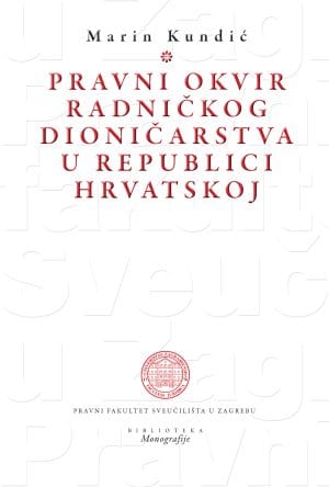 Naslovnica knjige PRAVNI OKVIR RADNIČKOG DIONIČARSTVA U REPUBLICI HRVATSKOJ - Marin Kundić