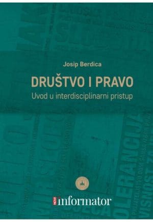 Naslovnica knjige DRUŠTVO I PRAVO: Uvod u interdisciplinarni pristup - Josip Berdica