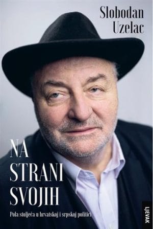 Naslovnica knjige NA STRANI SVOJIH: Pola stoljeća u hrvatskoj i srpskoj politici - Slobodan Uzelac