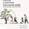 Naslovnica knjige PRAVA I USLUGE U SUSTAVU SOCIJALNE SKRBI ZA DJECU S TEŠKOĆAMA U RAZVOJU I NJIHOVE OBITELJI - Marina Hranj Zeko, Zdravka Leutar, Marina Milić