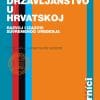 Naslovnica knjige DRŽAVLJANSTVO U HRVATSKOJ: RAZVOJ I IZAZOVI SUVREMENOG UREĐENJA - Ljiljana Dobrovšak, Mateja Held, Ivan Kosnica